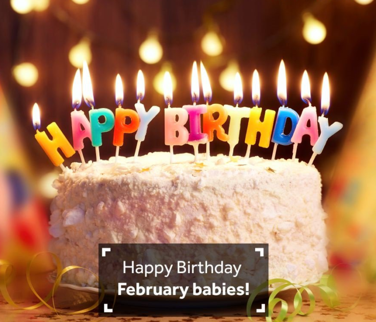 Happy birthday February Babies!