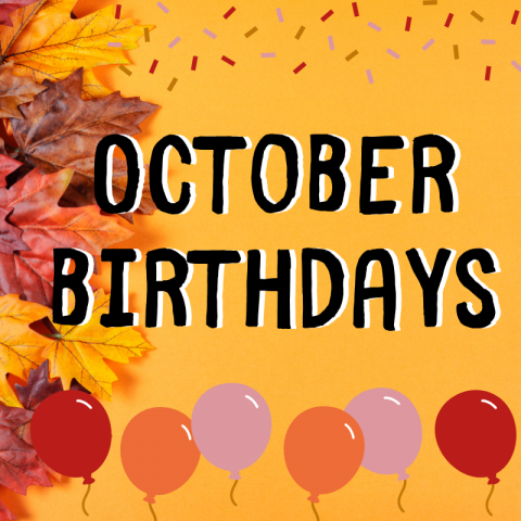 HAPPY BIRTHDAY OCTOBER BORN!